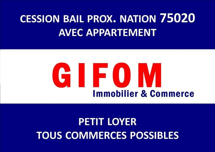 GIFOM - Cession bail boutique avec appartement prox Nation - Bd de Charonne 75020 PARIS